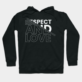 Respect and love positive mind motivational typography design Hoodie